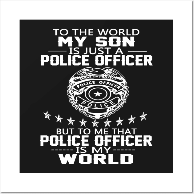 FAther (2) MY SON IS POLICE OFFICER Wall Art by HoangNgoc